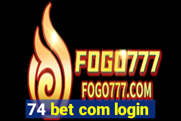 74 bet com login